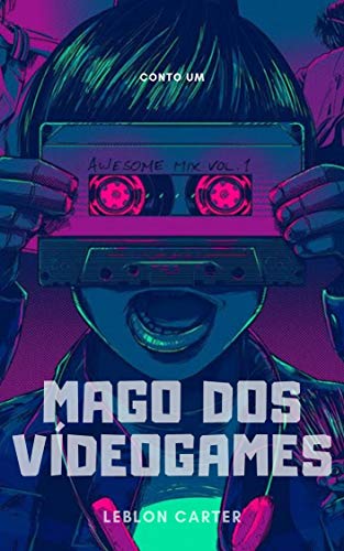 Mago dos Videogames: Conto #1