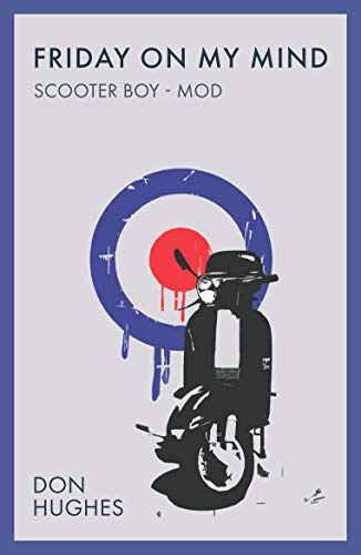 Friday on My Mind: Mod, Scooter Boy