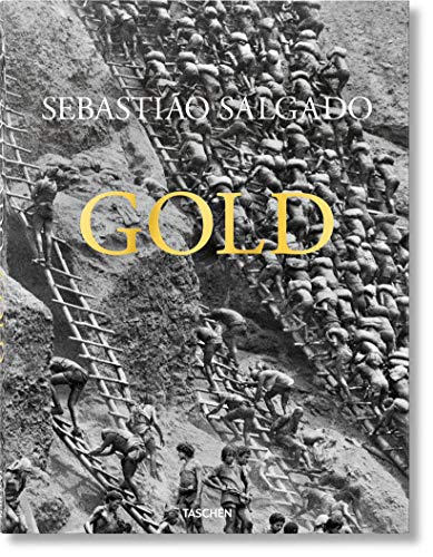 Sebastiao Salgado. Gold: SEBASTIÃO SALGADO. GOLD