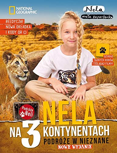 Nela na 3 kontynentach. Podroze w nieznane. Wydanie II z nowa okladka, uzupelnione o kody QR