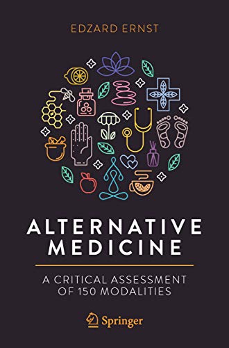 Alternative Medicine: A Critical Assessment of 150 Modalities