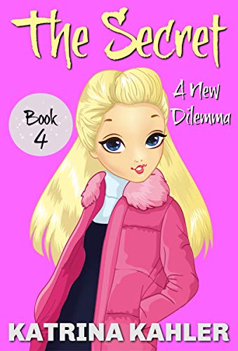 THE SECRET - Book 4: A New Dilemma: