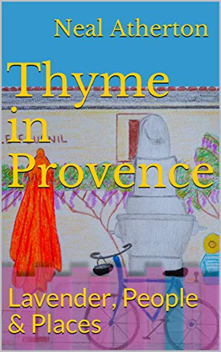 Thyme for Provence: Lavender, People & Places