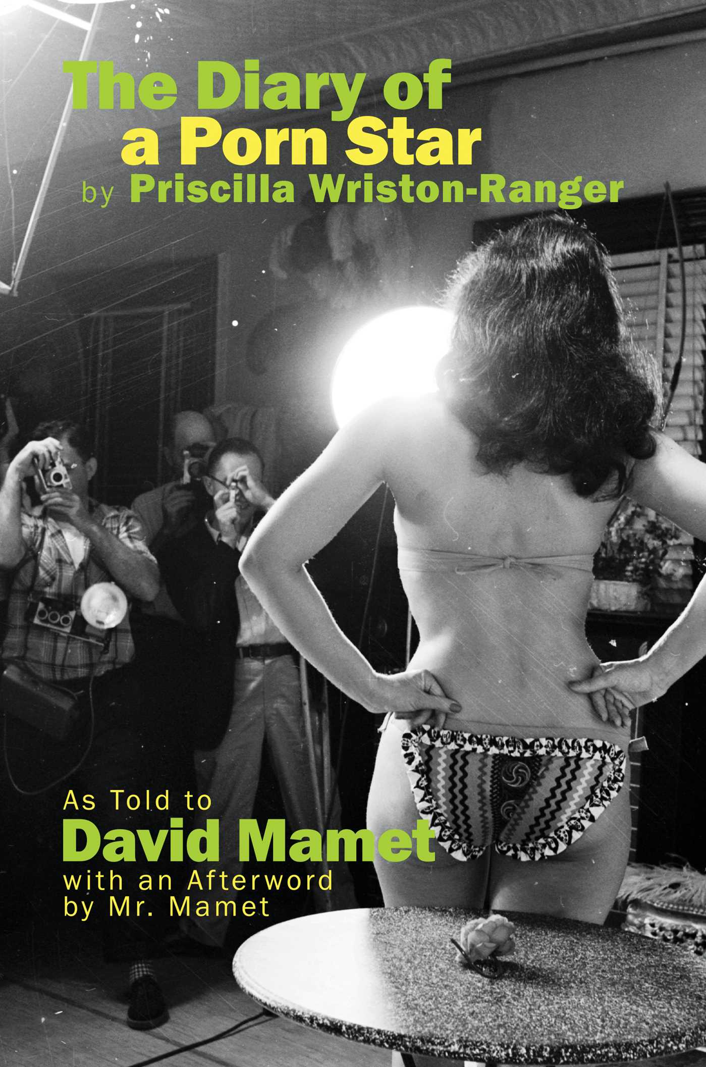 The Diary of a Porn Star by Priscilla Wriston-Ranger: As Told to David  Mamet with an Afterword by Mr. Mamet by David Mamet | Goodreads