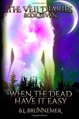 When The Dead Have It Easy (The Veil Diaries)