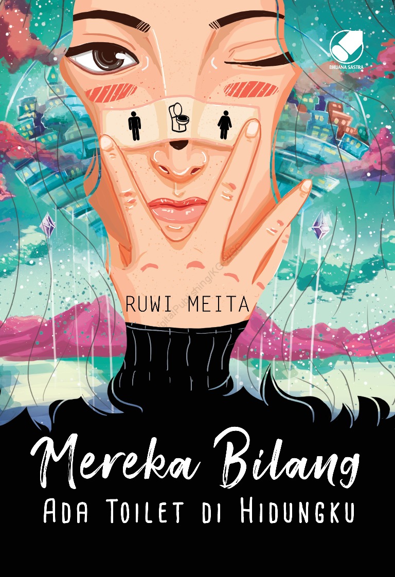Mereka Bilang Ada Toilet Di Hidungku book cover