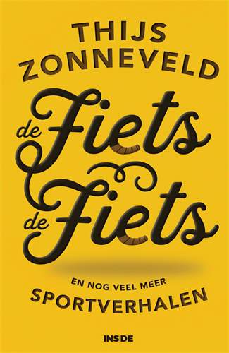 De fiets, de fiets. En nog veel meer sportverhalen