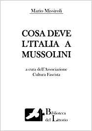 Cosa l'Italia deve a Mussolini