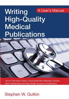 Writing High-Quality Medical Publications: A User's Manual
