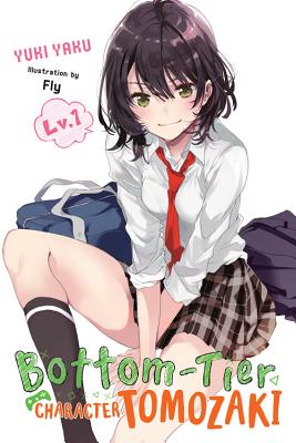 Bottom-Tier Character Tomozaki, Vol. 1 (light novel) (Volume 1)