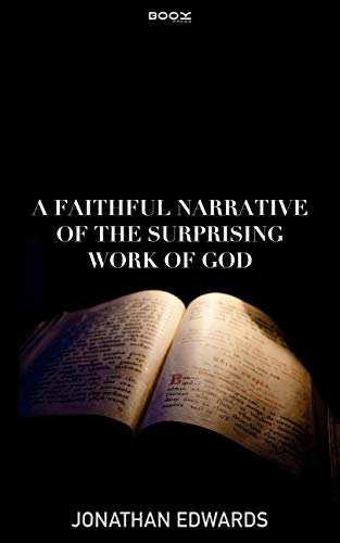 A Faithful Narrative of the Surprising Work of God by Jonathan Edwards | Goodreads