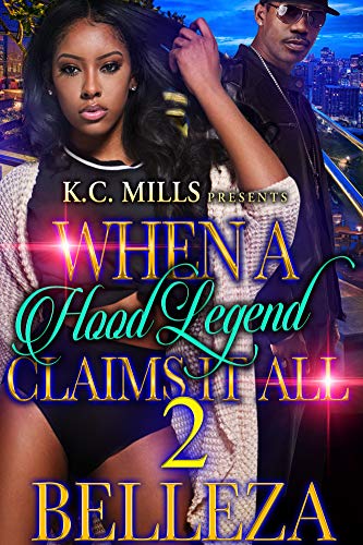 When A Hood Legend Claims It All 2 by Belleza | Goodreads