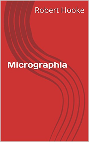 Micrographia Rhd Micrographia by Robert Hooke | Goodreads