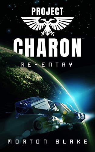 Project Charon 1: Re-Entry: A Space Opera Adventure