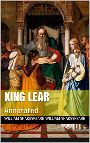 King Lear: Annotated by William Shakespeare | Goodreads