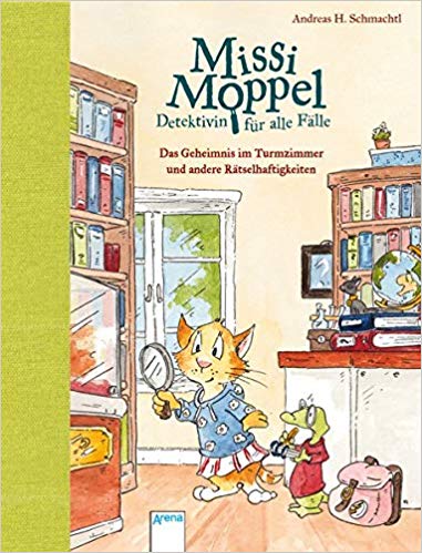 Missi Moppel - Detektivin für alle Fälle - Das Geheimnis im Turmzimmer und andere Rätselhaftigkeiten