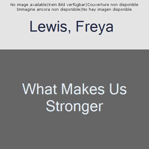 What Makes Us Stronger