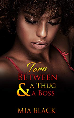 Torn between A Thug & A Boss