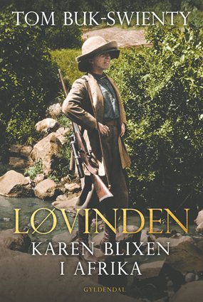 Løvinden - Karen Blixen i Afrika