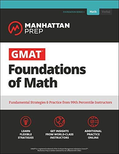GMAT Foundations of Math: 900+ Practice Problems in Book and Online (Manhattan Prep GMAT Strategy Guides) [ペーパーバック] Manhattan Prep GMAT Foundations of Math: 900+ Practice Problems in Book and