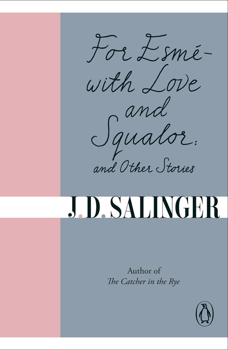 For Esmé - with Love and Squalor: And Other Stories