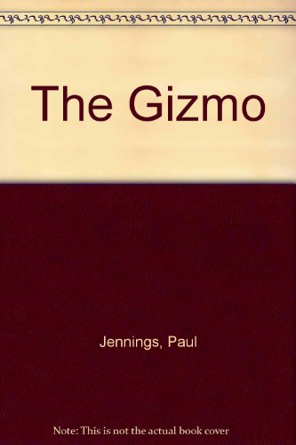 The Gizmo by Paul Jennings | Goodreads