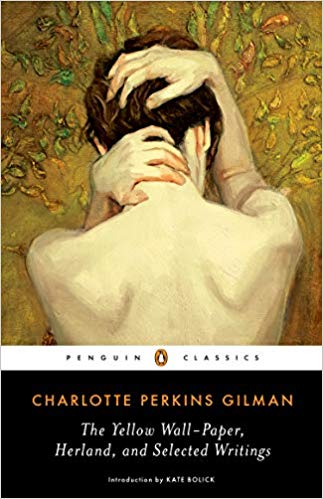 The Yellow Wall-Paper, Herland, and Selected Writings