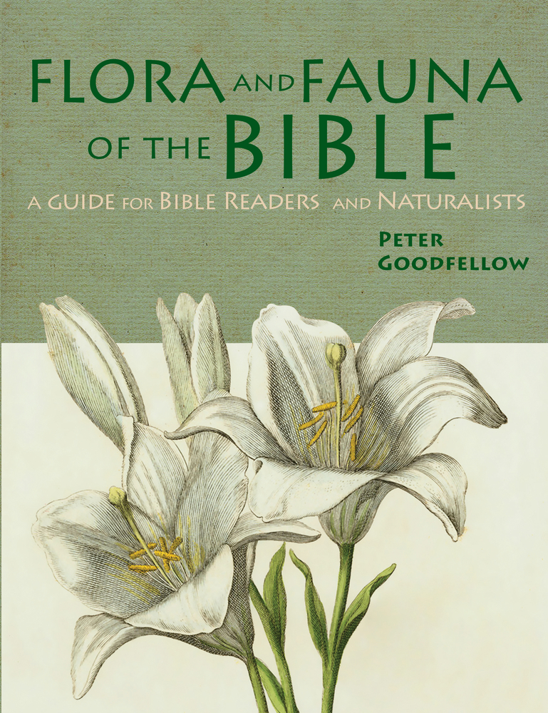 Flora and Fauna of the Bible A Guide for Bible Readers and Naturalists