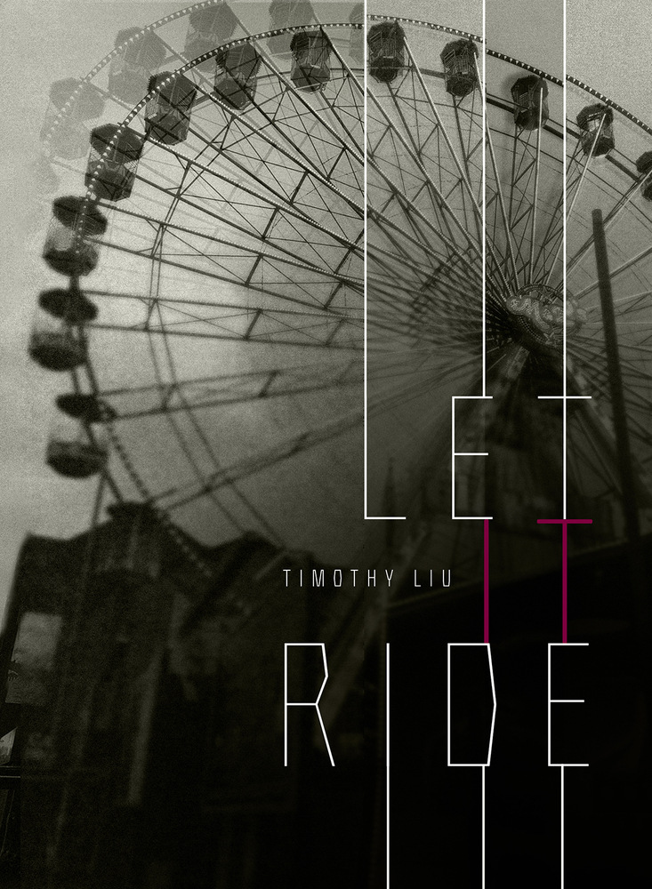 Let It Ride by Timothy Liu | Goodreads