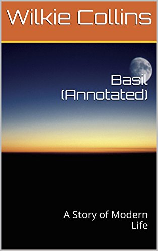 Basil (Annotated): A Story of Modern Life by Wilkie Collins | Goodreads