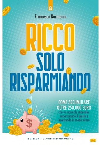 Ricco solo risparmiando