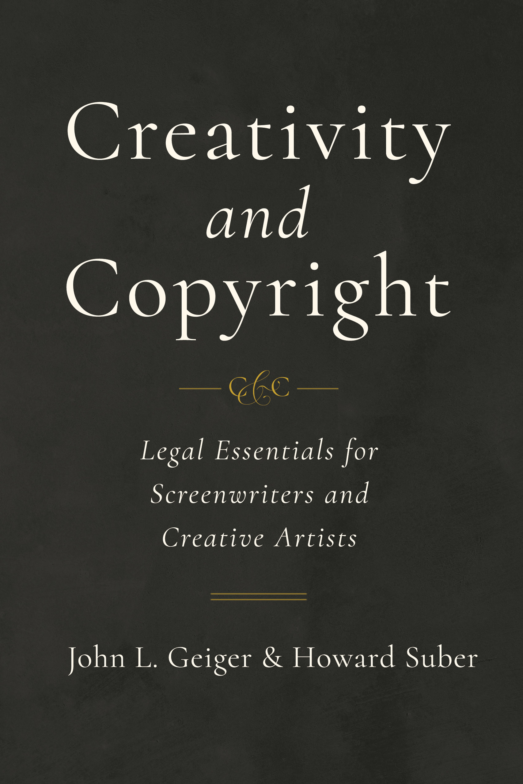 Creativity and Copyright: Legal Essentials for Screenwriters and ...