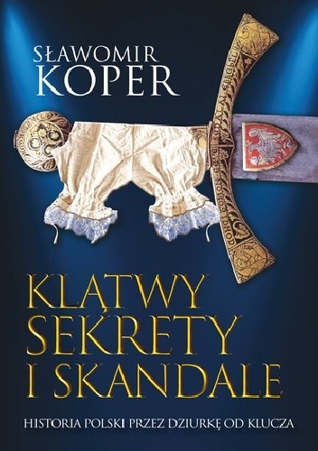 Klątwy, sekrety i skandale. Historia Polski przez dziurkę od klucza