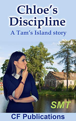Chloe's Discipline: A Tam's Island story