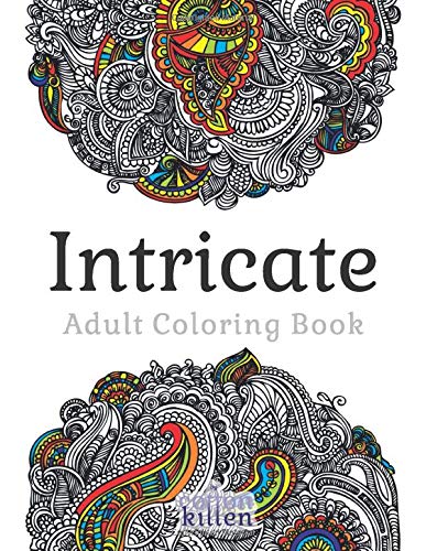 Intricate - Adult Coloring Book: 49 of the most exquisite designs for a ...