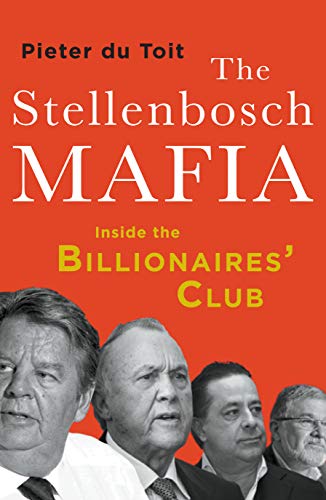 The Stellenbosch Mafia: Inside the Billionaire’s Club