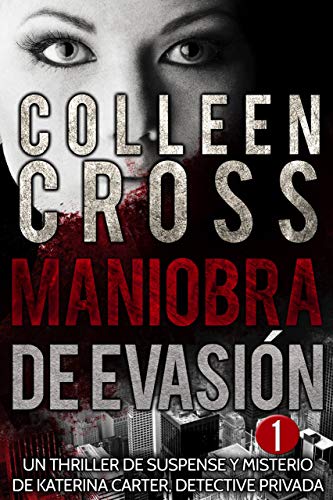 Maniobra de evasión - Episodio 1: Un thriller de suspense y misterio de Katerina Carter, detective privada, en 6 episodios