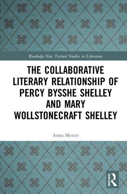 The Collaborative Literary Relationship of Percy Bysshe Shelley and Mary Wollstonecraft Shelley book cover