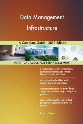 Data Management Infrastructure A Complete Guide - 2019 Edition by ...