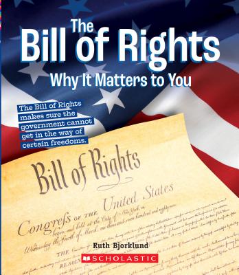 The Bill of Rights: Why it Matters to You