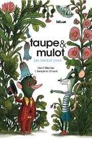 Taupe & Mulot. Les beaux jours