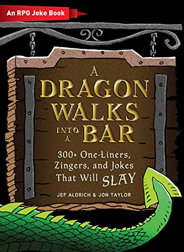 A Dragon Walks Into a Bar: An RPG Joke Book