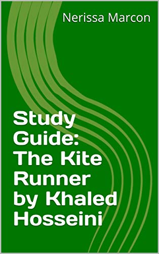 Study Guide: The Kite Runner by Khaled Hosseini by Nerissa Marcon ...