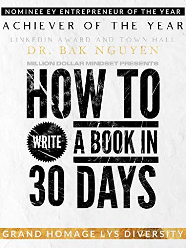 How to write a book in 30 days by Bak Nguyen | Goodreads