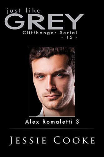 Just Like Grey 15: Alex Romaletti 3