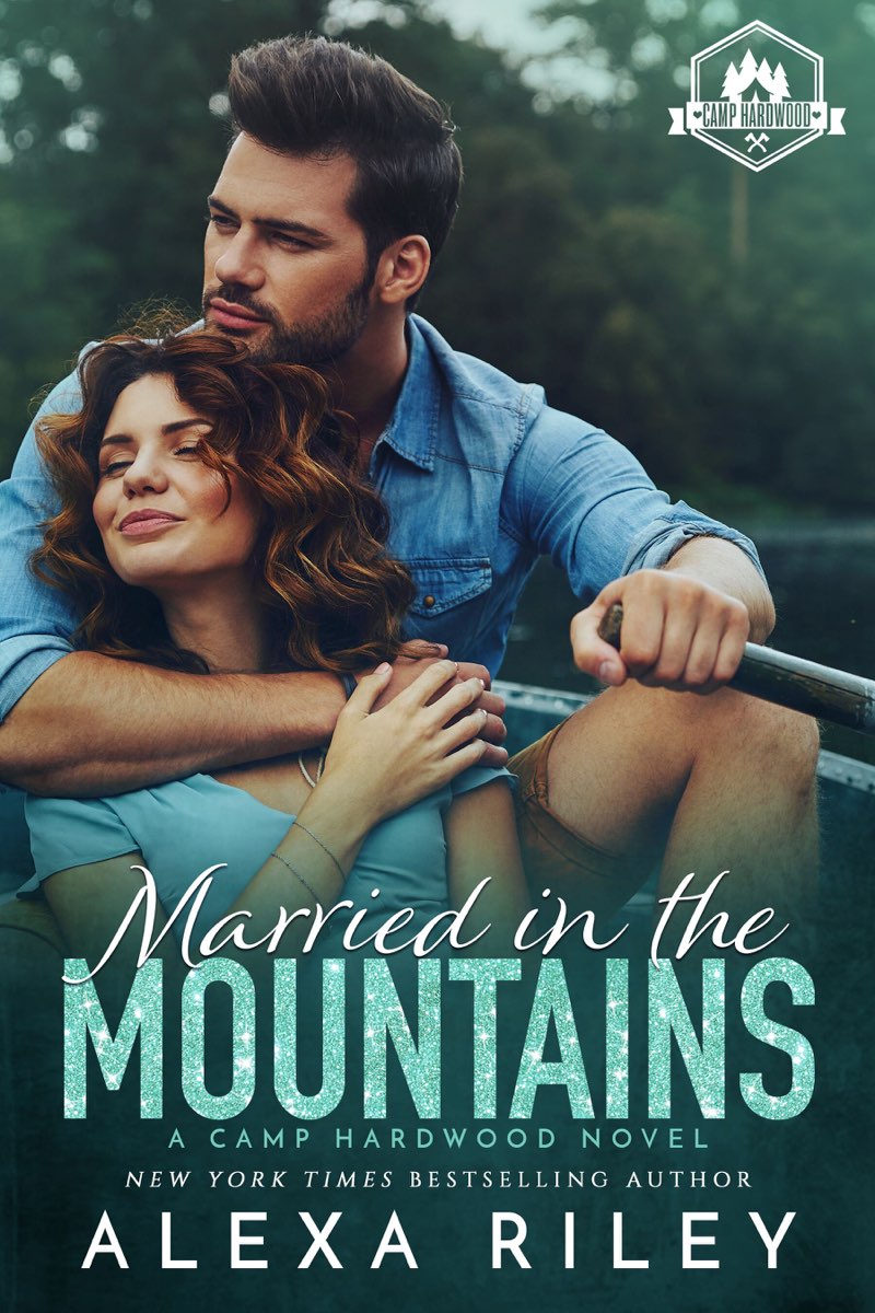 Married in the Mountains (Camp Hardwood, #1) by Alexa Riley | Goodreads