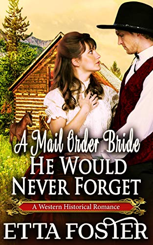 A Mail Order Bride He Would Never Forget