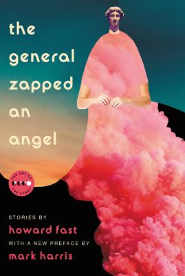 The General Zapped an Angel by Howard Fast | Goodreads