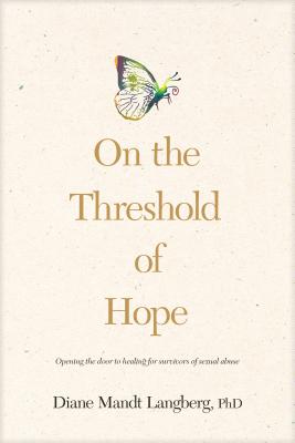 On the Threshold of Hope: Opening the Door to Healing for Survivors of Sexual Abuse
