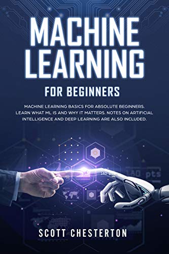 Machine Learning For Beginners: Machine Learning Basics for Absolute ...